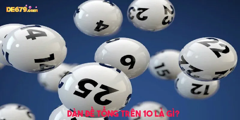 Khái niệm dàn đề tổng trên 10 