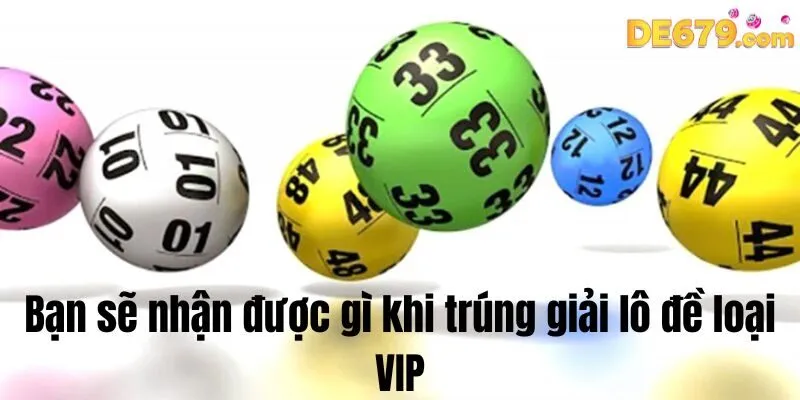 Bạn sẽ nhận được gì khi trúng giải lô đề loại VIP